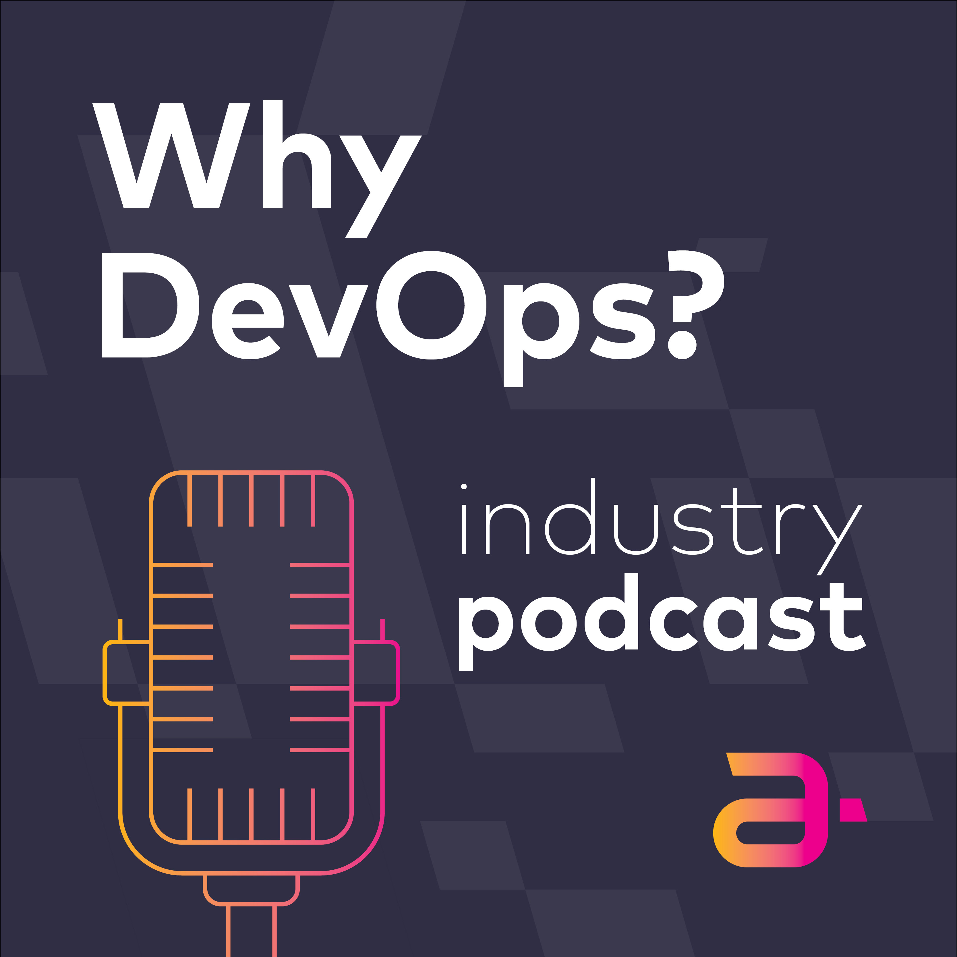 Why DevOps? (industry podcast)